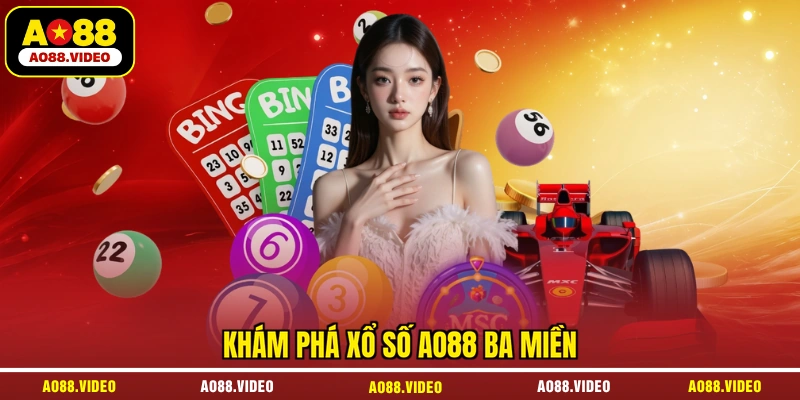 Khám phá xổ số AO88 ba miền